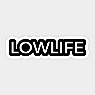 lowlife Sticker